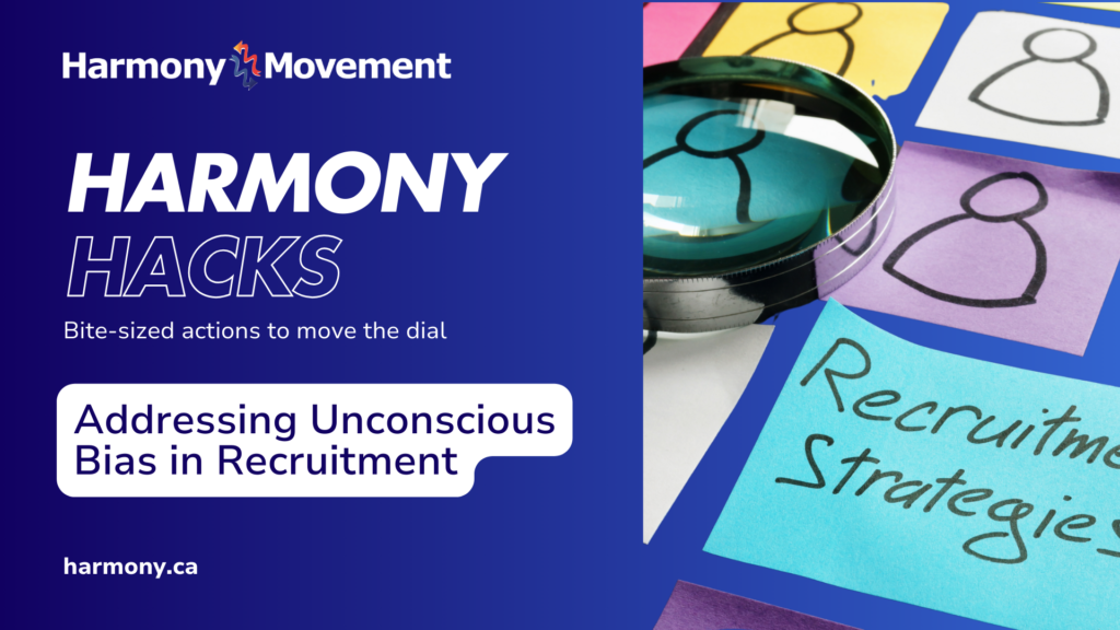 Harmony Hacks: Addressing Unconscious Bias in the Recruiting